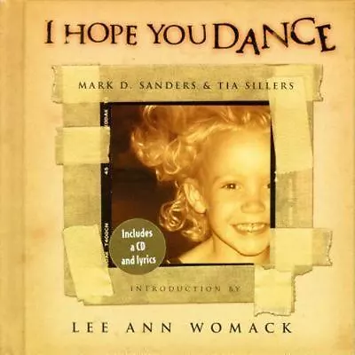 I Hope You Dance By Mark O. Sanders And Tia Sillers. (2000 Hardcover). • $49.95