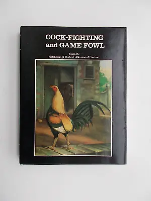 Cock Fighting  And Game Fowl    Notebooks Of H Atkinson • £80