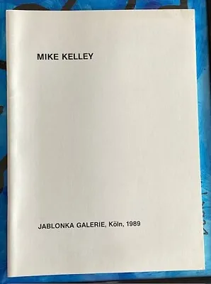 Mike Kelley - Sad Sacks Jablonka Galerie Koln 1989 RARE Softcover Catalog • $250