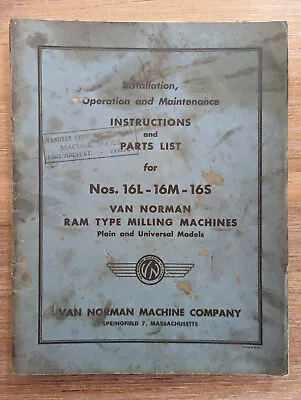 Van Norman Co. No. 16L/16M/16S Ram Type Milling Machines Manual And Parts List • $29.99