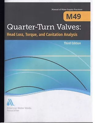 AWWA M49 Quarter-Turn Valves Head Loss Torque Third Edition With Addendas • $74