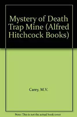 Mystery Of Death Trap Mine (Alfred Hitchcock Books) By Carey M.V. Paperback The • £8.99