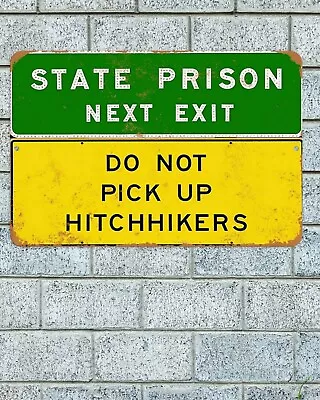 State Prison Next Exit Aluminum Metal Sign 12 X8  Do Not Pick Up Hitchhikers • $12.75