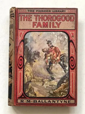 THE THOROGOOD FAMILY By R.M. BALLANTYNE • £2.50