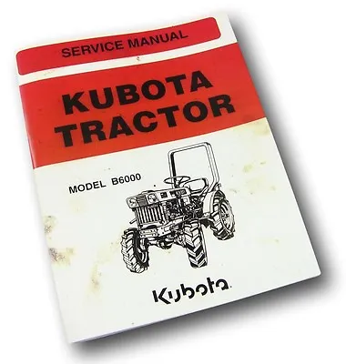 Kubota B6000 Tractor Service Manual Repair Shop Diesel Engine Injectors Pump • $17.67