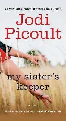 My Sister's Keeper: A Novel  Picoult Jodi • $4.08