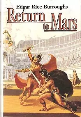 Return To Mars: Thuvia Maid Of Mars; The Chessmen Of Mars; & The M - ACCEPTABLE • $5.05