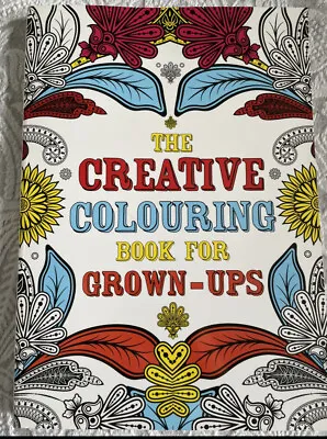 The Creative Colouring Book For Grown Ups Brand New (rrp £9.99) • £3