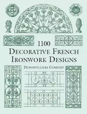 1100 Decorative French Ironwork Designs By Denonvilliers Co: Used • $8.89