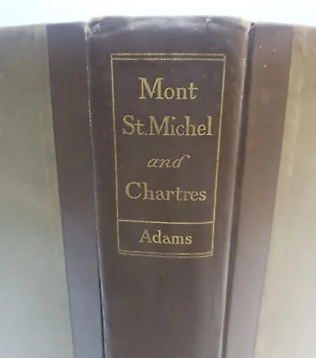 Mont St. Michel And Chartres By Henry Adams Seventeeth Impression 1927 HC GC  • $62.92
