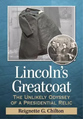 Reignette G. Chilton Lincoln’s Greatcoat (Paperback) • $98.75