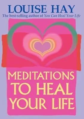 Meditations To Heal Your Life [Paperback] Hay Louise • £3.19