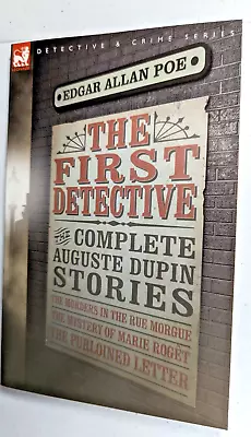 The First Detective Complete Auguste Dupin Stories Edgar Allan Poe Papback 2009 • £11.48