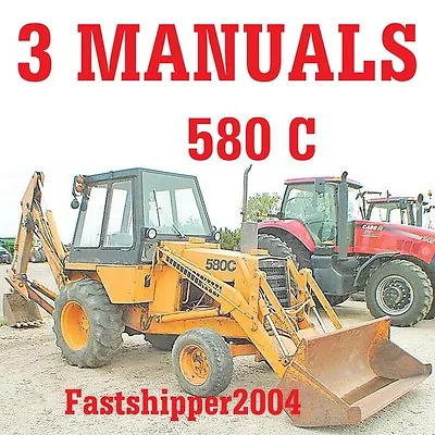 $19.81 • Buy 3 Manuals Case 580 C 580C Loader Backhoe Service Repair Operator Parts Catalog 