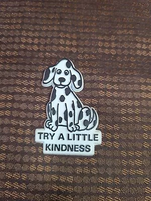   Try A Little Kindness  White And Black Dalmatian Refrigerator Magnet • $3.75