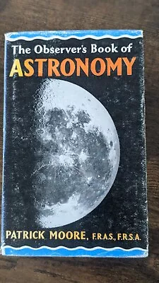 The Observer's Book Of Astronomy (Patrick Moore - 1967) • £14.99