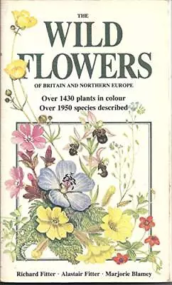 Wild Flowers Of Britain And Northern Europe By Blamey Marjorie Book The Cheap • £4.72