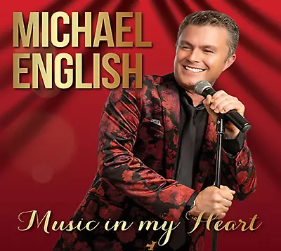 Michael English – Music In My Heart NEW CD - Released 19/11/2021 • £10.98