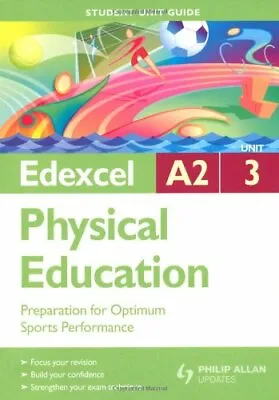 Edexcel A2 Physical Education Unit 3: Preparation For Optimum Sports Performanc • £17.01