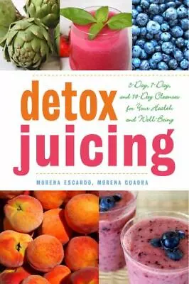 Detox Juicing: 3-Day 7-Day And 14-Day Cleanses For Your Health And Well-Being • $5.48