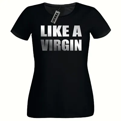 Like A Virgin Tshirt Silver Slogan Womens TshirtFancy Dress 80's • £7.99