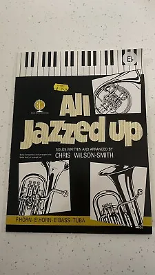 All Jazzed Up For F & E Flat Horn E Flat Bass And Tuba By Chris Wilson Smith • $6.63