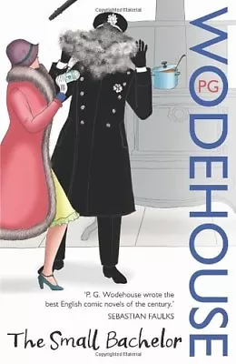 The Small Bachelor By P G Wodehouse • £2.92