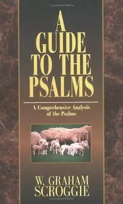 A Guide To The Psalms Scroggie W. Graham 9780825437731 • $22.89