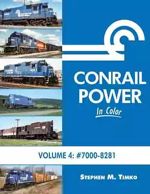 Morning Sun Books Conrail Power In Color Volume 4: 7000-8241 1671 • $54.99