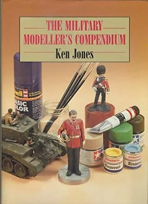 The Military Modeller's Compendium By Jones Ken Hardback Book The Fast Free • $8.67