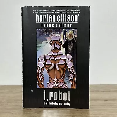I Robot: Illustrated Screenplay By Harlan Ellison Isaac Asimov Paperback 2004 • £13.95