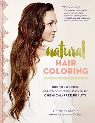 Natural Hair Coloring: How To Use H... Shahin Christi • £11.99