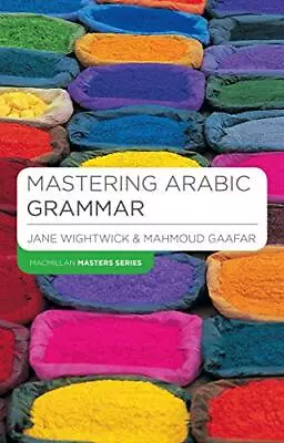 Mastering Arabic Grammar (Macmillan Master Serie... By Wightwick Jane Paperback • £11.99