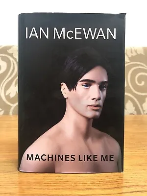 Ian Mcewan Signed Hardback  First Edition Machines Like Me  1/1 • £11.99