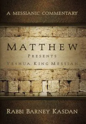 Matthew Presents Yeshua King Messiah: A Messianic Commentary • $19.45