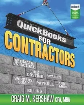 QuickBooks For Contractors By Craig M Kershaw 9780997738803 | Brand New • £24.50