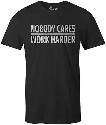 $14.99 • Buy 9 Crowns Tees Nobody Cares Work Harder Funny Grumpy Graphic T-Shirt