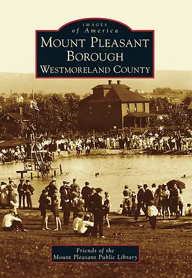 Mount Pleasant Borough Westmoreland County Pennsylvania Images Of America Pa • $16.24