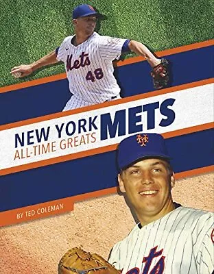 New York Mets All-Time Greats (MLB All-Time Greats Set 2) By Ted Coleman NEW Bo • £9.24