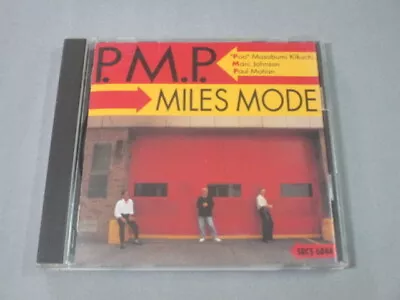 CD   P.M.P.   Miles Mode (Masaaki Kikuchi  Mark Johnson  Paul Motian) • $39.30