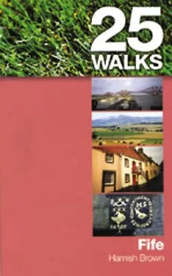 Fife: 25 Walks By Hamish Brown Paperback Book The Cheap Fast Free Post • £4.02