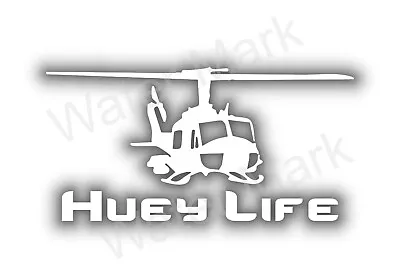 Huey Life Vinyl Sticker Decal Vietnam Veteran US Military Veteran Truck Windows • $6