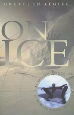 On The Ice: An Intimate Portrait Of Life At McMurdo Station Antarctica: Used • $15.68