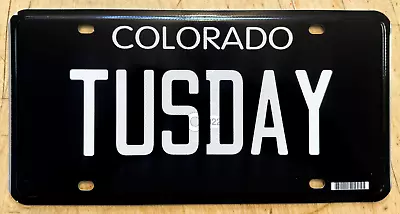 Colorado Retro Black Vanity License Plate   Tusday   Co Tuesday Tuday Tooty • $34.99