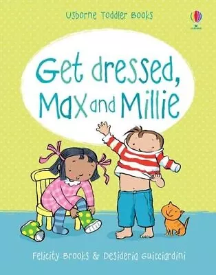 Max And Millie Get Dressed (Max And Millie) By Felicity Brooks Book The Cheap • £3.49