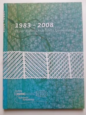 1983 – 2008 : 25 JAAR STICHTING NEDERLANDSE KANTOPLEIDING – Lacemaking Patterns • £25