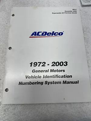 AC Delco 1972-2003 General Motors Vehicle Identification Numbering System Manual • $28.99