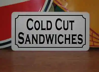 COLD CUT SANDWICHS Metal Signs 6 X12  Food & Beverage Retro Vintage Concession  • $13.45