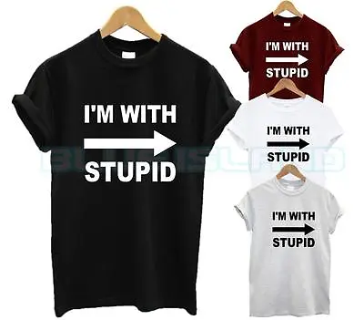 I'm With Stupid T Shirt Arrow Funny Slogan Joke Friends Im Gift Present Xmas New • £6.99