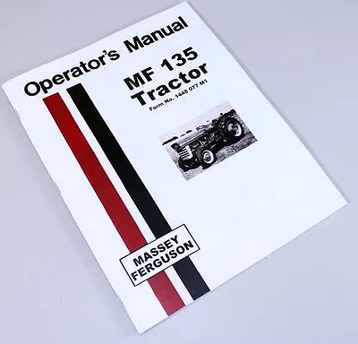 Massey Ferguson Mf 135 Tractor Owners Operators Manual Book Gas Diesel All Years • $13.37